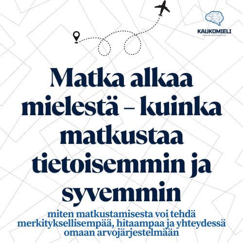 Matka alkaa mielestä